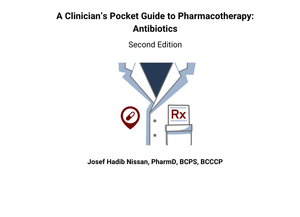 A Clinician’s Pocket Guide to Pharmacotherapy: Antibiotics