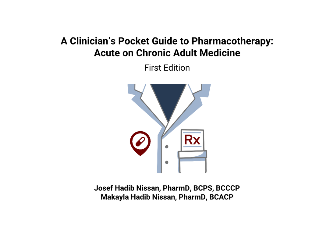 A Clinician’s Pocket Guide to Pharmacotherapy: Acute on Chronic Adult Medicine